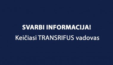 SVARBI INFORMACIJA! Keičiasi TRANSRIFUS vadovas: pareigas perima Irmantas Sadeckas